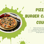 Pizza & Burger Cafe Course